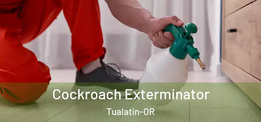 Cockroach Exterminator Tualatin-OR