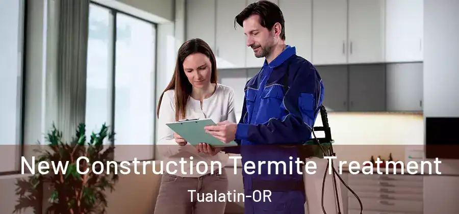 New Construction Termite Treatment Tualatin-OR