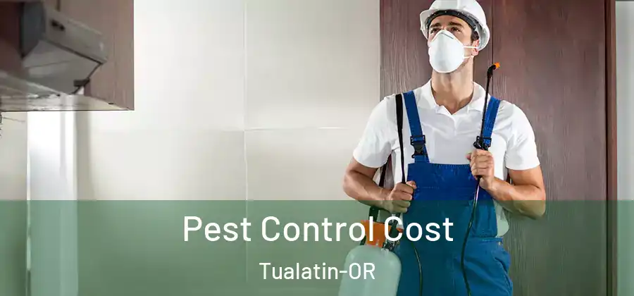  Pest Control Cost Tualatin-OR